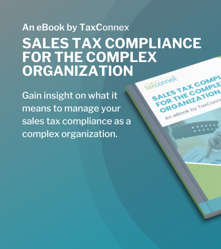 Sales Tax Compliance for the Complex Organization eBook | TaxConnex